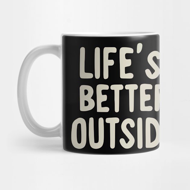 Life is better outside by NomiCrafts